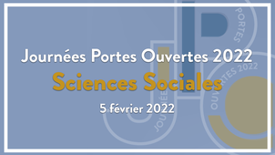 Journées Portes Ouvertes 2022 / Sciences Sociales
