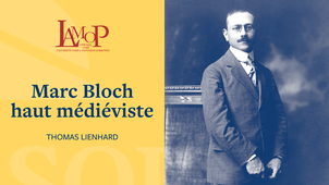 Thomas Lienhard : Marc Bloch haut médiéviste