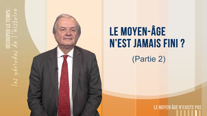 2.6. Le Moyen Âge n'est jamais fini (2/2)
