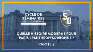 PARTIE 2 Quelle histoire moderne pour Paris 1 Panthéon-Sorbonne ?
