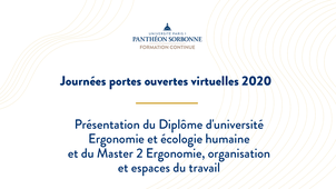 Présentation du diplôme d'université Ergonomie et écologie humaine et du master 2 Ergonomie, organisation et espaces du travail en 2020
