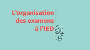 L'organisation des examens à l'IED
