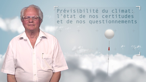 1.8 Prévisibilité du climat : l'état de nos certitudes et de nos questionnements