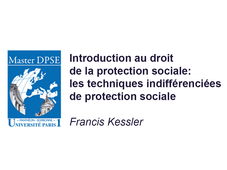 Introduction au droit de la protection sociale: les techniques indifférenciées de protection sociale
