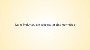 3.4. La coévolution des réseaux et des territoires