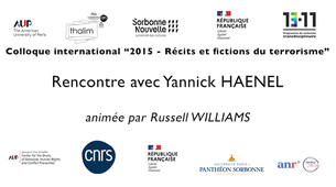 Colloque 2015 Récits et fictions du terrorisme - 17/11/2023 soir - Table Ronde avec Yannick Haenel