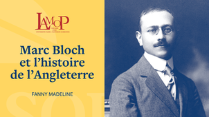 FR Fanny Madeline : Marc Bloch et l’histoire de l’Angleterre