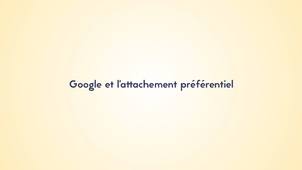 5.1. Google et l’attachement préférentiel