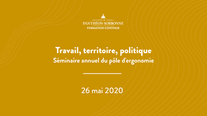 Séminaire d'ergonomie 2020 : 'Travail, territoire et politique' - 26 mai