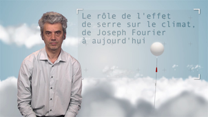 1.2 Le rôle de l'effet de serre sur le climat, de Joseph Fourrier à aujourd'hui