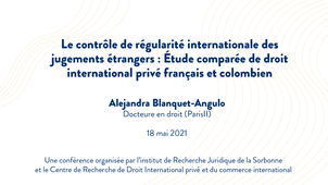 Le contrôle de régularité internationale des jugements étrangers - Étude comparée de droit international privé français et colombien