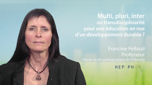 8.8 Multi, pluri, inter ou transdisciplinarité pour une éducation en vue d'un développement durable ?