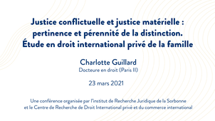 Justice conflictuelle et justice matérielle : pertinence et pérennité de la distinction. Étude en droit international privé de la famille