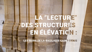 1.9-La_lecture _des_structures_en_elevation-Basilique-StDenis.mp4