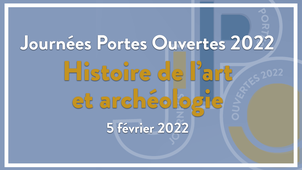 Journées Portes Ouvertes 2022 / Histoire de l’art et archéologie