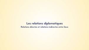 4.2. Les relations diplomatiques : relations directes et relations indirectes entre lieux