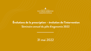 Séminaire d'ergonomie 2022 : Évolutions de la prescription – évolution de l’intervention. - 31 mai 2022