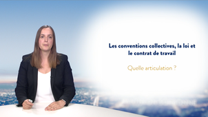 Les conventions collectives, la loi et le contrat de travail