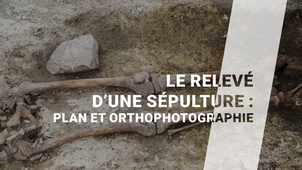 2.3- Le_releve_d_une_sepulture_plan_et_orthophotographie.mp4