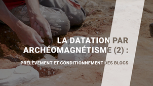 3.7-La _datation_par_archeomagnetisme-2_prelevement_et_conditionnement_des_blocs-.mp4