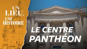 Le centre Panthéon