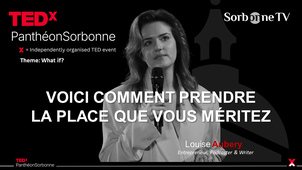 Voici comment prendre la place que vous méritez | Louise Aubery | TEDx Panthéon-Sorbonne