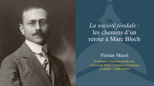 La société féodale : les chemins d’un retour à Marc Bloch