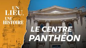Le centre Panthéon