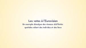 4.4. Les votes à l’Eurovision : exemple d’analyse des réseaux d’affinités spatiales reliant des individus et des liens