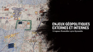 Enjeux géopolitiques externes et internes. Espace frontalier syro-byzantin