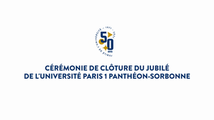 Cérémonie de clôture du jubilé de l'Université Paris 1 Panthéon-Sorbonne