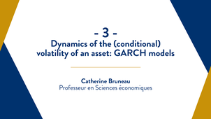 Capsule 3 : Dynamics of the (conditional) volatility of an asset: GARCH models