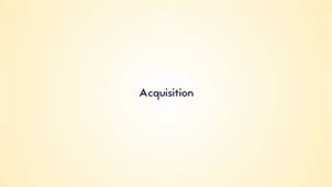 5.5.  Acquisition