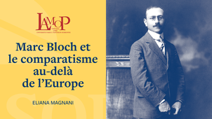 FR Eliana Magnani : Marc Bloch et le comparatisme au-delà de l’Europe