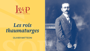 Olivier Matteoni : Les rois thaumaturges